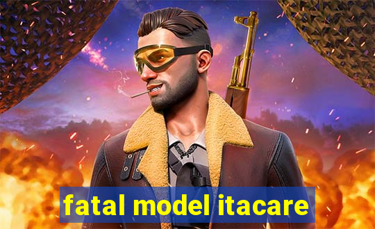 fatal model itacare